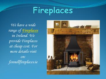 Find best Fireplaces and Stoves at Fennell FirePlaces