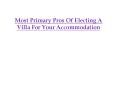 Most Primary Pros Of Electing A Villa For Your Accommodation PowerPoint PPT Presentation