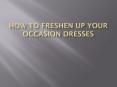 How to Freshen Up Your Occasion Dresses PowerPoint PPT Presentation