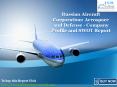 JSB Market Research: Russian Aircraft Corporation: Aerospace and Defense - Company Profile and SWOT Report PowerPoint PPT Presentation