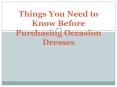 Things You Need to Know Before Purchasing Occasion Dresses PowerPoint PPT Presentation