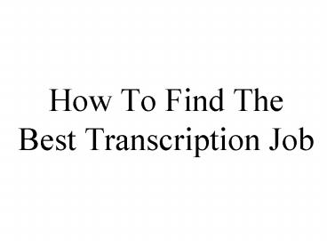 How to find the best transcription job