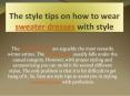 The style tips on how to wear sweater dresses with style PowerPoint PPT Presentation