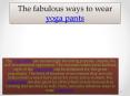 The fabulous ways to wear yoga pants PowerPoint PPT Presentation