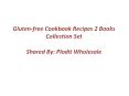 Gluten-free Cookbooks | Gluten-free Baking Collection | Recipe Book Collection PowerPoint PPT Presentation