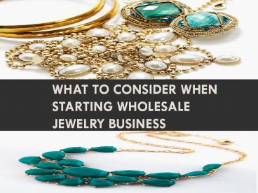 What to Consider When Starting Wholesale Jewelry Business