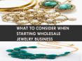 What to Consider When Starting Wholesale Jewelry Business PowerPoint PPT Presentation