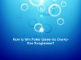 How to Win Poker Game via One-to-One Sunglasses PowerPoint PPT Presentation