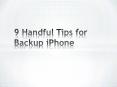 9 Handful Tips for Backup iPhone