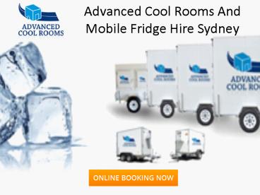 Advanced Cool Rooms And Mobile Fridge Hire Sydney