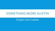 Something More Austin : Turning Singles into Couples
