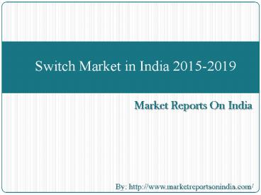 Switch Market in India 2015-2019