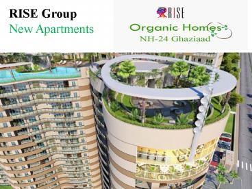 Rise Organic Homes NH 24 Ghaziabad Call @ +91- 9560090108