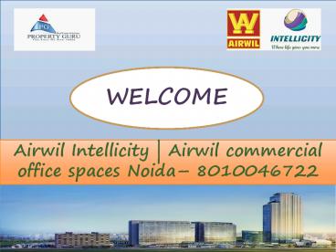 Airwil commercial office spaces |  Airwil Intellicity Noida– 8010046722