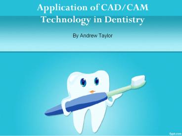 The Application of CAD/CAM Technology in Dentistry