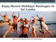 Beach Holidays Packages In Sri Lanka PowerPoint PPT Presentation