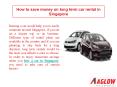 How to save money on long term car rental in Singapore PowerPoint PPT Presentation