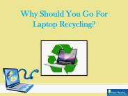Why Should You Go For Laptop Recycling?