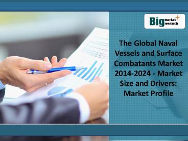 The Global Naval Vessels and Surface Combatants Market 2014-2024