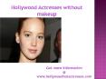 Hollywood Actress without makeup PowerPoint PPT Presentation