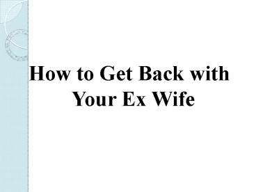 How to Get Back with Your Ex Wife
