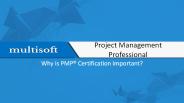 Why is PMP® Certification important?
