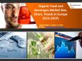 Organic Food and Beverages Market Size, Share, Trends in Europe 2015-2019 PowerPoint PPT Presentation