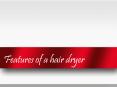 Features  of a hair dryers PowerPoint PPT Presentation