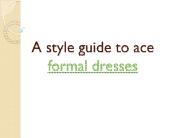 A style guide to ace formal dresses