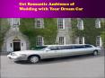 Get Romantic Ambience of Wedding with Your Dream Car PowerPoint PPT Presentation