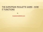 The European Roulette Game