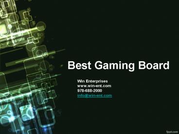 Best Gaming Boards Delivered by Win
