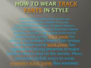 How to wear track pants in style