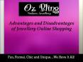 Advantages and Disadvantages of Jewellery Online Shopping