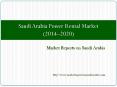 Saudi Arabia Power Rental Market (2014-2020) PowerPoint PPT Presentation