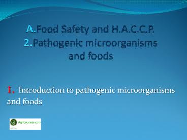 Lecture 1: Introduction to pathogenic microorganisms and foods