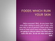 Foods that can ruin your Skin