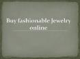 Buy Fashionable Jewelry Online
