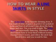How to wear A line skirts in style