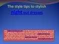 The style tips to stylish night out dresses PowerPoint PPT Presentation