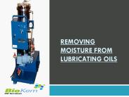 Removing Moisture from Lubricating Oils