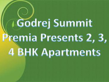 Godrej Summit Premia Presents 2, 3, 4 BHK Apartments