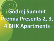 Godrej Summit Premia Presents 2, 3, 4 BHK Apartments