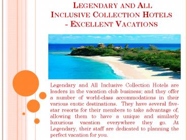 LEGENDARY AND ALL INCLUSIVE COLLECTION HOTELS - EXCEELLENT VACATIONS