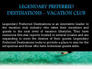 Legendary Preferred Destinations: Vacation Club