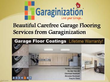 Beautiful Carefree Garage Flooring Services from Garaginization.pptx