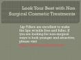 Look Your Best with Non Surgical Cosmetic Treatments PowerPoint PPT Presentation