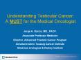 Understanding Testicular Cancer: A MUST for the Medical Oncologist PowerPoint PPT Presentation