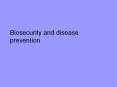 Biosecurity and disease prevention PowerPoint PPT Presentation