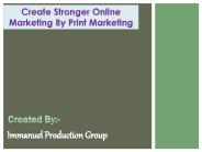 Create Stronger Online Marketing By Print Marketing